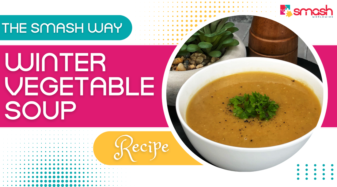 SMASH Winter Vegetable Soup