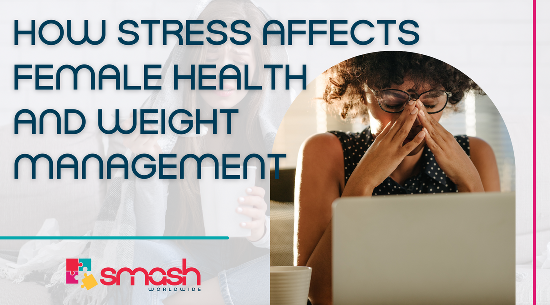 How Stress Affects Female Health and Weight Management